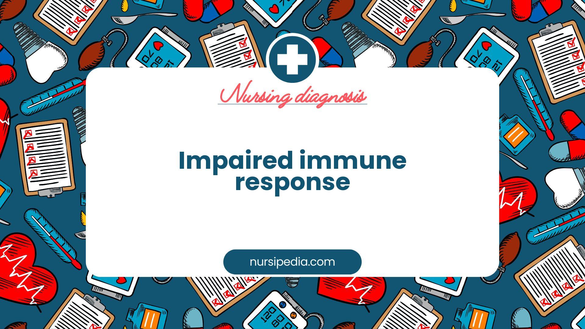 NANDA Nursing Diagnosis - Domain 11: Safety - protection - Class 1: Infection - Impaired immune response - 00361